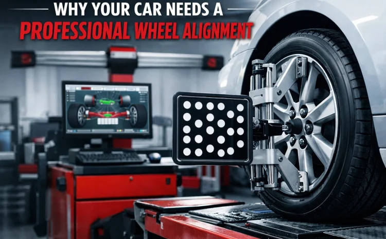  Why Your Car Needs a Professional Wheel Alignment